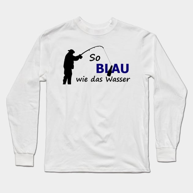 So Blau wie das Wasser Long Sleeve T-Shirt by chilligmillig